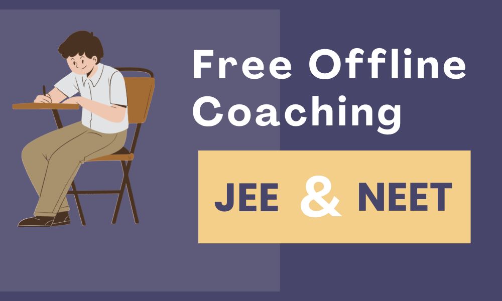 Free Offline Coaching for JEE Free Offline Coaching for NEET