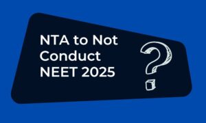 Will NTA Not Conduct NEET 2025