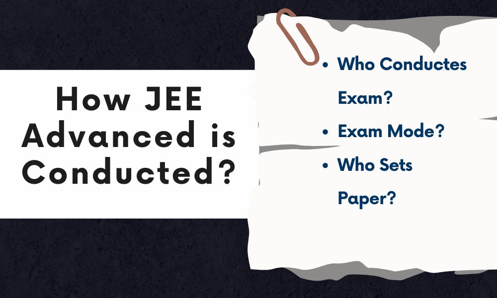 How JEE Advanced is Conducted