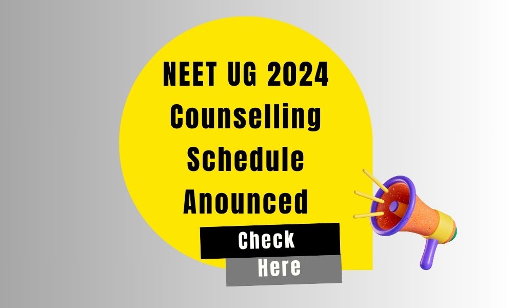 Counselling Schedule NEET UG 2024