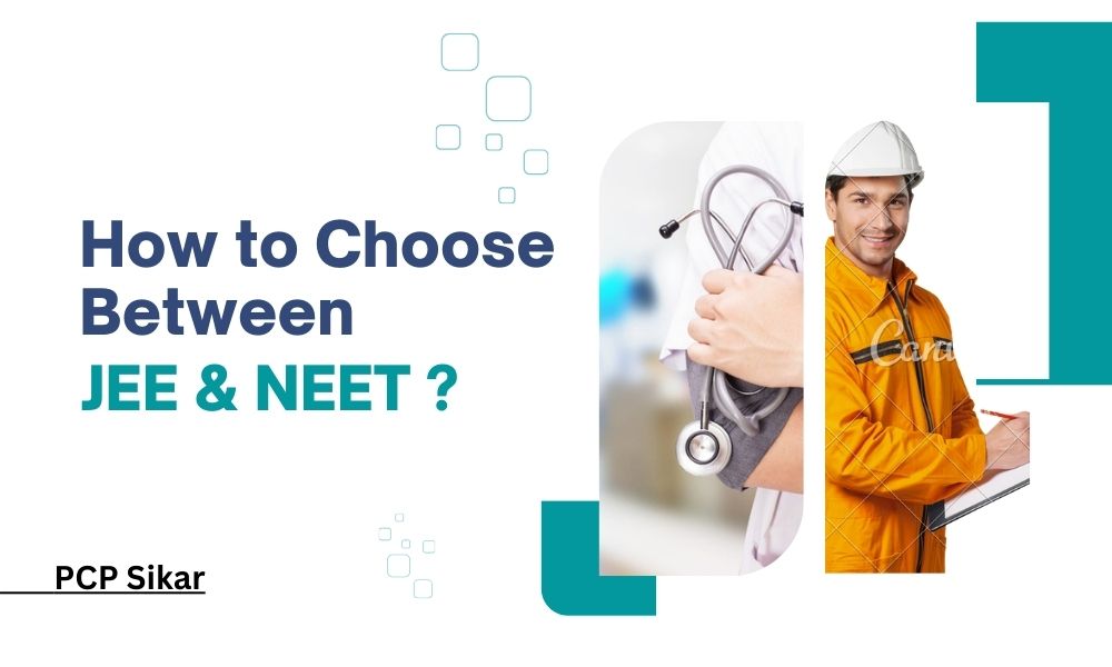 How to Choose Between JEE and NEET