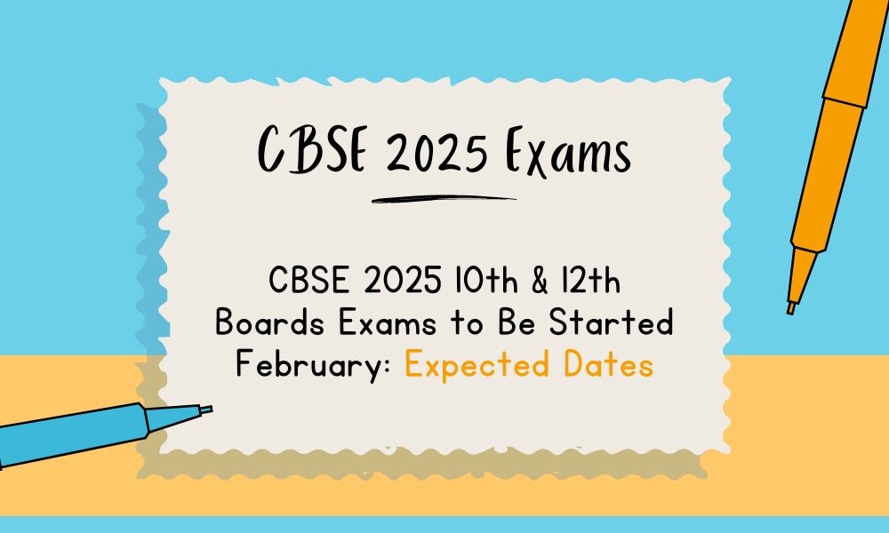 CBSE 10th & 12th Boards Exams 2025 to Start February: Expected Dates