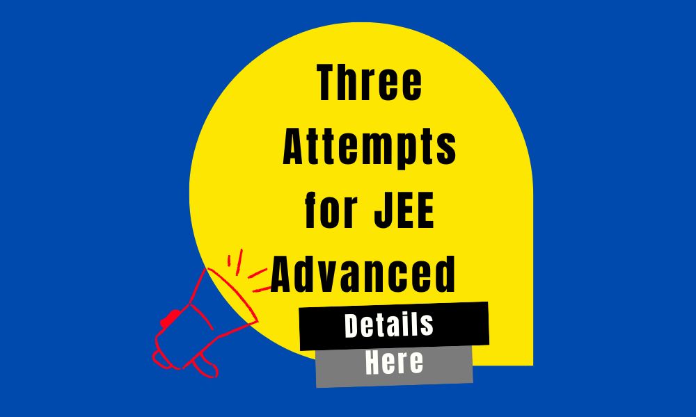 Three Attempts in JEE Advanced