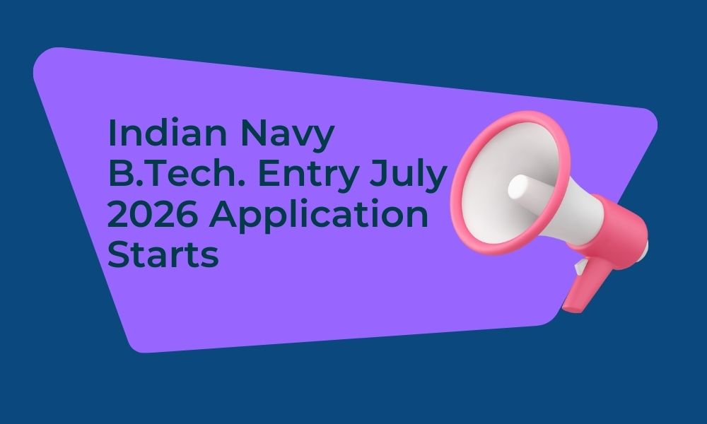 Indian Navy B.Tech Entry 2026 July Batch Forms Started 