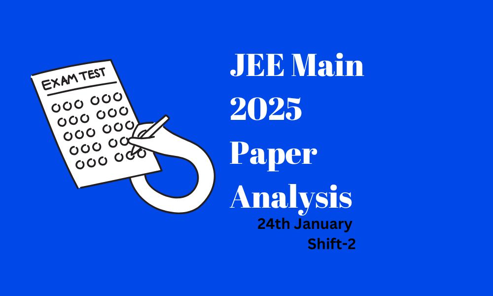 JEE Mains 2025 Session-1 Paper Analysis: 24rd Jan