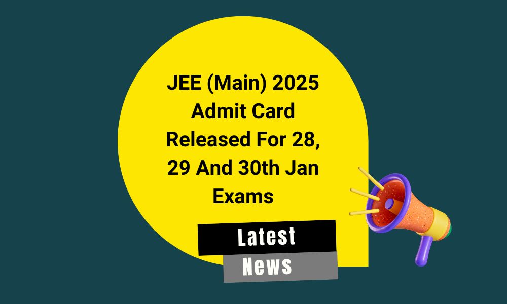 JEE Main 2025 Admit Cards Released: Download Here