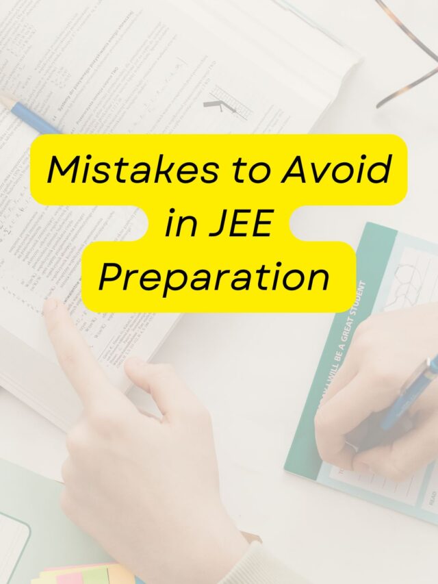 8 Mistakes to Avoid In  JEE Preparation