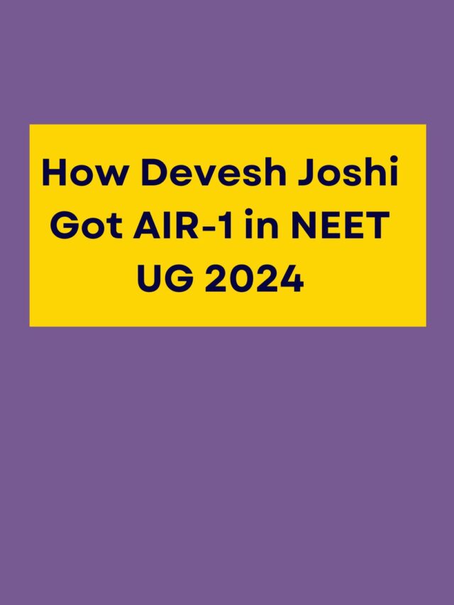 How Devesh Joshi Got AIR-1 in NEET UG 2024