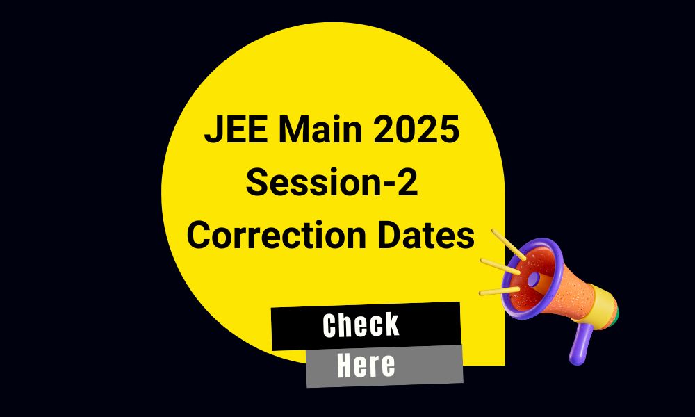 JEE Main 2025 Session-2 Correction Dates