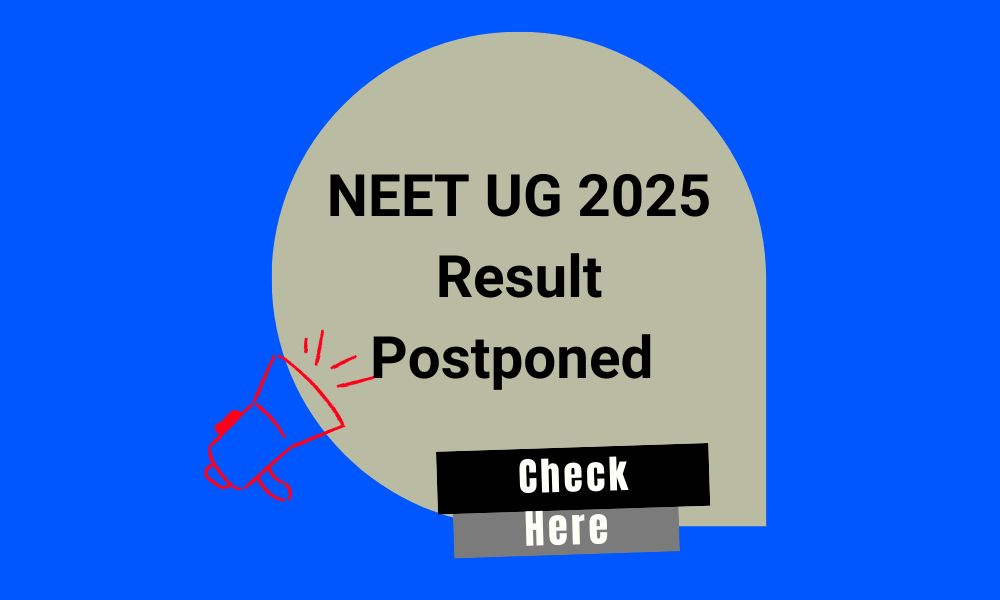 NEET UG 2025 Result Postponed