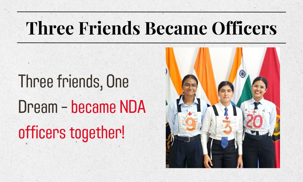 When Three Friends Became NDA Officers Together
