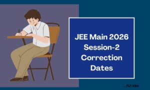 JEE Main 2026 Session-2 Correction Dates