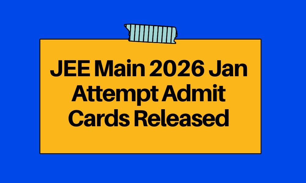 JEE Main 2026 January Attempt Admit Cards Released