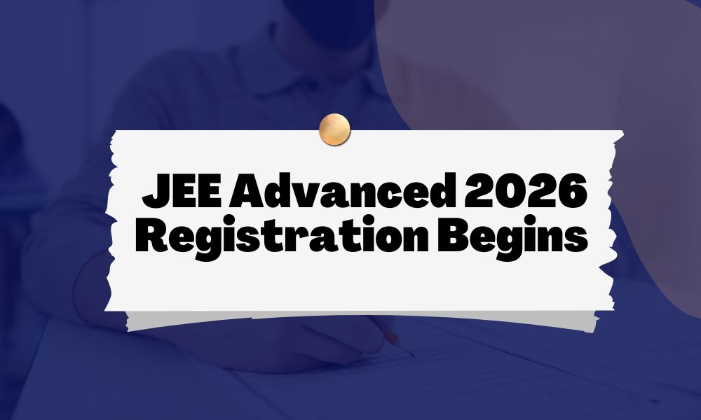 JEE Advanced 2026 Registration Started