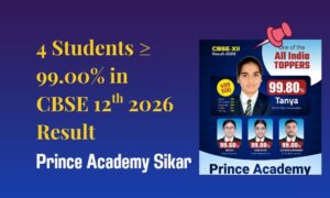 Prince Academy Sikar CBSE Result 2026: 4 Students Above 99.00%